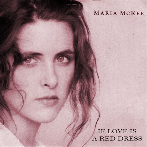 Albums That Should Exist Maria Mckee If Love Is A Red Dress Non
