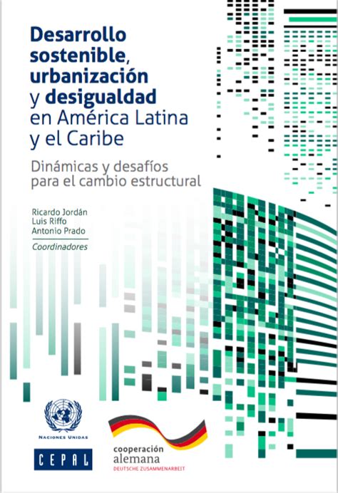 Libro Desarrollo sostenible urbanización y desigualdad en América Latina y el Caribe
