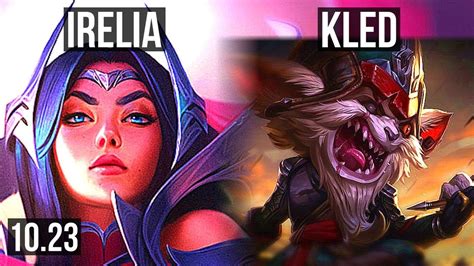 Irelia Vs Kled Top 7 Solo Kills 1 3m Mastery Dominating Br