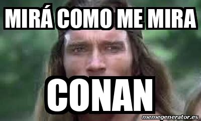 Meme Personalizado MIRÁ COMO ME MIRA CONAN 33064288