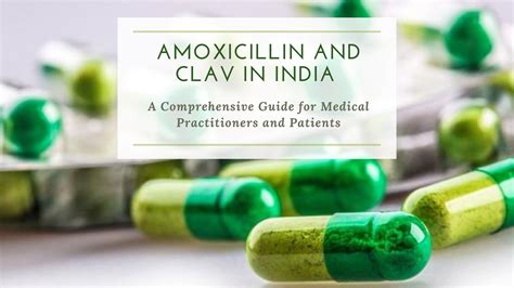 Amoxicillin And Clav In India A Comprehensive Guide For Medical