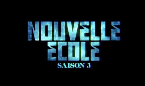 Nouvelle Ecole Saison Une Bande Annonce Qui D Chire Pour La