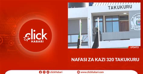 Nafasi za kazi 320 TAKUKURU - clickHabari