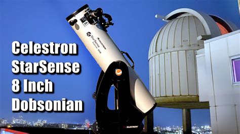 Celestron Starsense 8 Inch Dobsonian The Ultimate Test Youtube