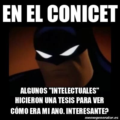 Meme Disapproving Batman En El Conicet Algunos Intelectuales