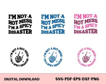 I M Not A Hot Mess I M A Spicy Disaster Svg Momlife Svg Mom Svg Funny Mama Svg Trendy Shirt