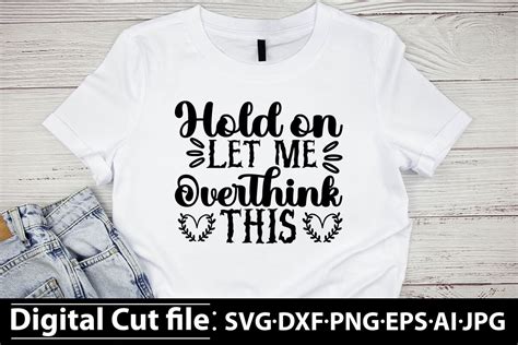 Hold On Let Me Overthink This Svg Graphic By Mockupseasy Creative Fabrica