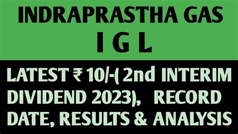 Igl Rs Nd Interim Dividend Rd Indraprastha Gas Nd