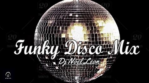 Classic 70s And 80s Funky Disco Mix Dj Noel Leon Youtube