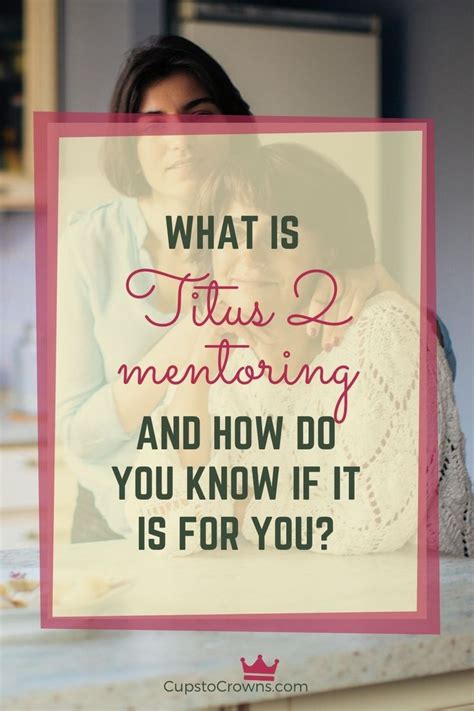 What Is Titus 2 Mentoring — Cups To Crowns Christian Mentoring