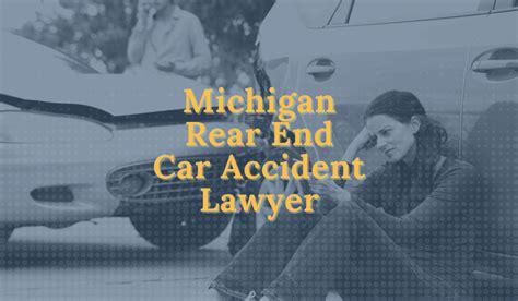 Michigan Rear End Car Accident Lawyer The Best Attorneys