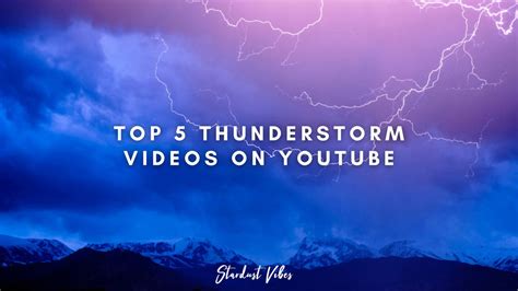 Top 5 Thunderstorm Sounds Videos on YouTube – Stardust Vibes