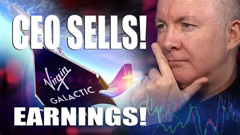 Spce Virgin Galactic Earnings Day Ceo Sells X Martyn Lucas