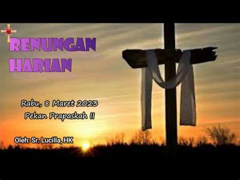 Renungan Harian Pekan Prapaskah II Rabu 08 Maret 2023 Oleh Suster