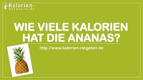 Wie viele Kalorien hat die Ananas?