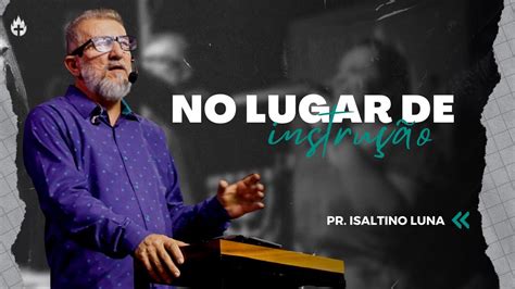 Culto Online No Lugar De Instru O Pr Isaltino Luna