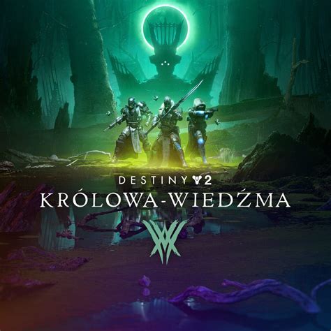 Destiny 2 Królowa Wiedźma