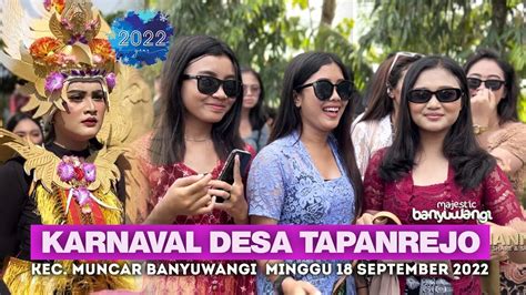 Wow Karnaval Kirab Budaya Desa Tapanrejo Muncar Banyuwangi Youtube