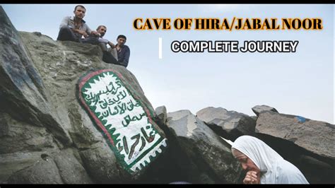 Ghaar E Hira Jabal Noor Complete Journey Ghar E Hira Ziyara Makkah