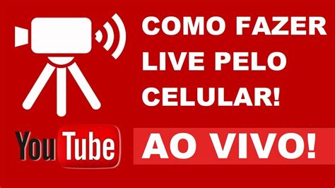 Tutorial Como Fazer Live No Youtube Pelo Celular M Todo Youtube