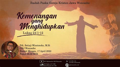 Ibadah Minggu Paskah GKJ Wonosobo Minggu 17 April 2022 Pukul 08 00