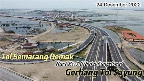 Tol Semarang Demak Dibuka Fungsional Gerbang Tol Sayung YouTube