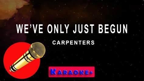 We Ve Only Just Begun Carpenters Karaoke Version Youtube