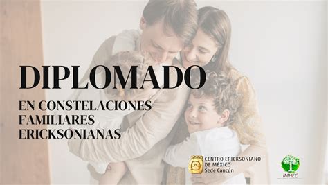 Diplomado Constelaciones Familiares Ericksonianas Instituto Milton H