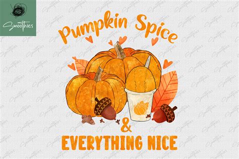 Pumpkin Spice Everything Nice Pumpkin By Zemira Thehungryjpeg