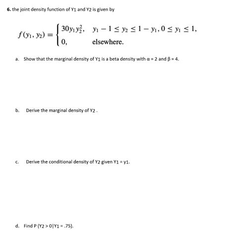 Solved 6 The Joint Density Function Of Y1 And Y2 Is Given