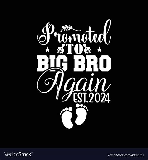 Promoted To Big Brother Again 2024 Older Brothers Vector Image