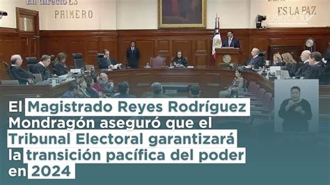 El Magistrado Reyes Rodr Guez Mondrag N Asegur Que El Tepjf