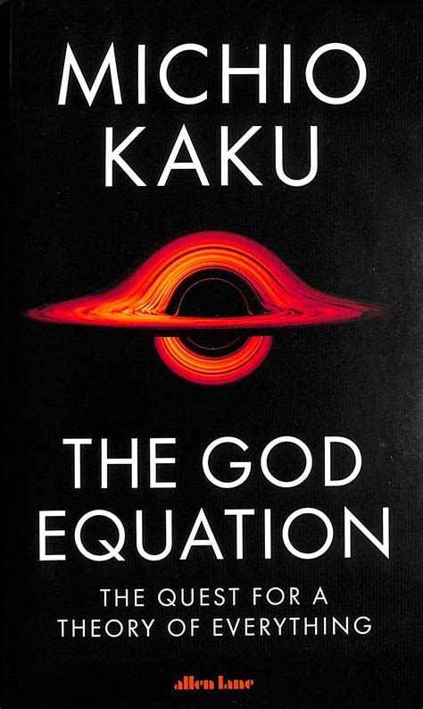 The God Equation The Quest For A Theory Of Everything Kaku Michio See