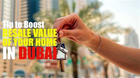 Tips To Boost The Resale Value Of Your Home In Dubai