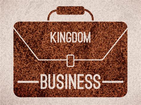 Conducting Kingdom Business – Wholehearted Men