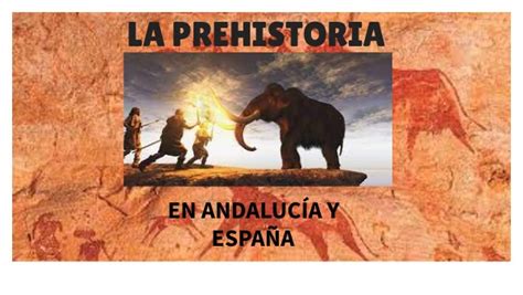 la prehistoria en España y Andalucía