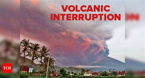 Infographic Bali Volcano Alert Raised To Highest Level Times Of India