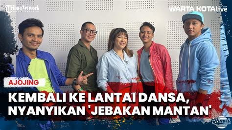 Ajojing Kembali Ke Lantai Dansa Nyanyikan Jebakan Mantan Setelah