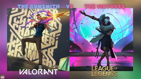 League Of Legends X VALORANT The Virtuoso VS The Gunsmith