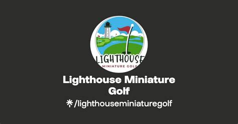 Lighthouse Miniature Golf Instagram Facebook TikTok Linktree