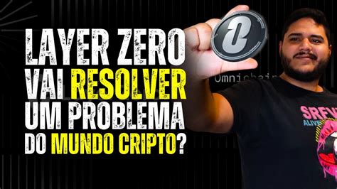 Layer Zero O Que Esse Projeto De Criptomoedas Faz YouTube