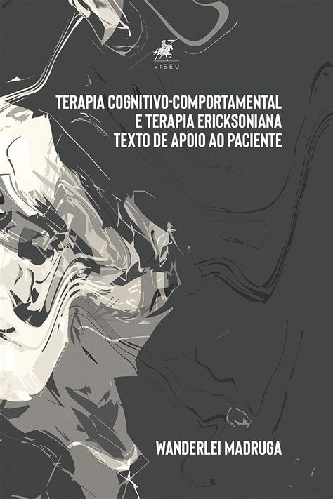 Terapia Cognitivo Comportamental E Terapia Ericksoniana Texto De Apoio