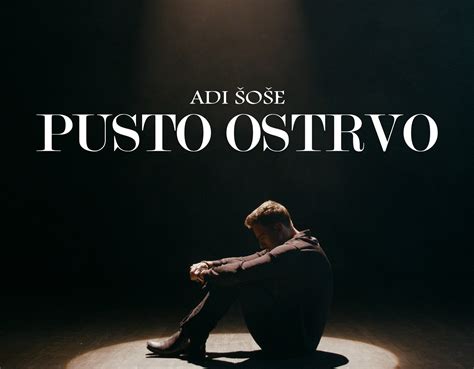 Šoše Pjesma Pusto ostrvo je jedna od najmoćnijih pop balada koje sam