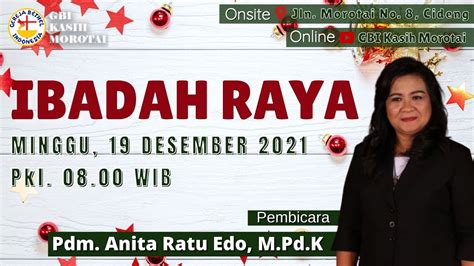 Ibadah Raya Minggu Desember Gbi Kasih Morotai Youtube