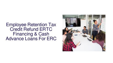 Calam O Employee Retention Tax Credit Refund Ertc Financing Cash