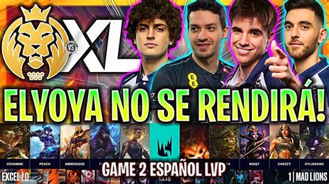 ELYOYA NUNCA SE RINDE ÉPICO MAD vs XL Game 2 Resumen LEC SEASON