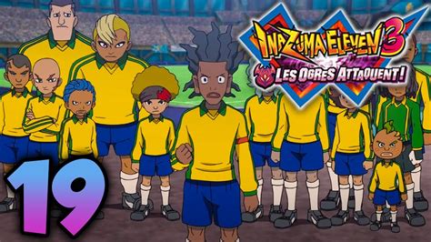 Let S Play Inazuma Eleven Les Ogres Attaquent Fr Les Rois Du