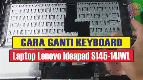 How To Replace And Disassemble The Lenovo Ideapad S145 14iwl Laptop Keyboard In The Cyber Corner