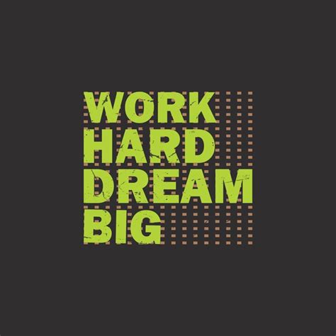 Premium Vector Work Hard Dream Big Typography Tshirt Premium Vector Free Free Vector