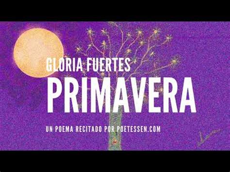 Descubre la poesía de Gloria Fuertes sobre la primavera Un canto